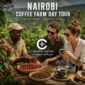Nairobi Coffee Farm Day Tour in Kenya with coffee tasting and lunch by Cruzeiro Safaris Kenya